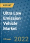 Ultra Low Emission Vehicle Market Outlook in 2022 and Beyond: Trends, Growth Strategies, Opportunities, Market Shares, Companies to 2030 - Product Image
