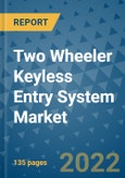 Two Wheeler Keyless Entry System Market Outlook in 2022 and Beyond: Trends, Growth Strategies, Opportunities, Market Shares, Companies to 2030- Product Image
