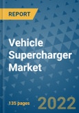 Vehicle Supercharger Market Outlook in 2022 and Beyond: Trends, Growth Strategies, Opportunities, Market Shares, Companies to 2030- Product Image