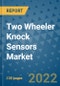 Two Wheeler Knock Sensors Market Outlook in 2022 and Beyond: Trends, Growth Strategies, Opportunities, Market Shares, Companies to 2030 - Product Image