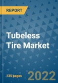 Tubeless Tire Market Outlook in 2022 and Beyond: Trends, Growth Strategies, Opportunities, Market Shares, Companies to 2030- Product Image