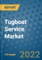 Tugboat Service Market Outlook in 2022 and Beyond: Trends, Growth Strategies, Opportunities, Market Shares, Companies to 2030 - Product Thumbnail Image