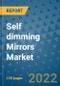 Self dimming Mirrors Market Outlook in 2022 and Beyond: Trends, Growth Strategies, Opportunities, Market Shares, Companies to 2030 - Product Image