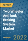 Two Wheeler Anti lock Braking System Market Outlook in 2022 and Beyond: Trends, Growth Strategies, Opportunities, Market Shares, Companies to 2030- Product Image