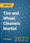 Tire and Wheel Cleaners Market Outlook in 2022 and Beyond: Trends, Growth Strategies, Opportunities, Market Shares, Companies to 2030 - Product Image