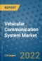 Vehicular Communication System Market Outlook in 2022 and Beyond: Trends, Growth Strategies, Opportunities, Market Shares, Companies to 2030 - Product Image