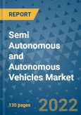 Semi Autonomous and Autonomous Vehicles Market Outlook in 2022 and Beyond: Trends, Growth Strategies, Opportunities, Market Shares, Companies to 2030- Product Image