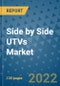Side by Side UTVs Market Outlook in 2022 and Beyond: Trends, Growth Strategies, Opportunities, Market Shares, Companies to 2030 - Product Image