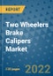 Two Wheelers Brake Calipers Market Outlook in 2022 and Beyond: Trends, Growth Strategies, Opportunities, Market Shares, Companies to 2030 - Product Thumbnail Image