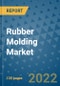 Rubber Molding Market Outlook in 2022 and Beyond: Trends, Growth Strategies, Opportunities, Market Shares, Companies to 2030 - Product Image