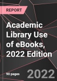 Academic Library Use of eBooks, 2022 Edition- Product Image