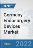 Germany Endosurgery Devices Market: Prospects, Trends Analysis, Market Size and Forecasts up to 2027- Product Image