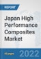 Japan High Performance Composites Market: Prospects, Trends Analysis, Market Size and Forecasts up to 2028 - Product Thumbnail Image