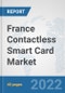 France Contactless Smart Card Market: Prospects, Trends Analysis, Market Size and Forecasts up to 2027 - Product Thumbnail Image