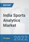 India Sports Analytics Market: Prospects, Trends Analysis, Market Size and Forecasts up to 2027 - Product Thumbnail Image