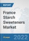 France Starch Sweeteners Market: Prospects, Trends Analysis, Market Size and Forecasts up to 2027 - Product Thumbnail Image
