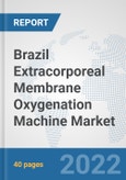 Brazil Extracorporeal Membrane Oxygenation (ECMO) Machine Market: Prospects, Trends Analysis, Market Size and Forecasts up to 2027- Product Image