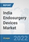 India Endosurgery Devices Market: Prospects, Trends Analysis, Market Size and Forecasts up to 2027 - Product Thumbnail Image