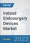 Ireland Endosurgery Devices Market: Prospects, Trends Analysis, Market Size and Forecasts up to 2027 - Product Thumbnail Image
