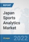 Japan Sports Analytics Market: Prospects, Trends Analysis, Market Size and Forecasts up to 2027 - Product Thumbnail Image