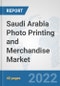Saudi Arabia Photo Printing and Merchandise Market: Prospects, Trends Analysis, Market Size and Forecasts up to 2027 - Product Thumbnail Image