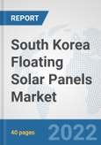 South Korea Floating Solar Panels Market: Prospects, Trends Analysis, Market Size and Forecasts up to 2027- Product Image
