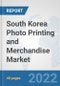 South Korea Photo Printing and Merchandise Market: Prospects, Trends Analysis, Market Size and Forecasts up to 2027 - Product Image