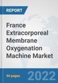 France Extracorporeal Membrane Oxygenation (ECMO) Machine Market: Prospects, Trends Analysis, Market Size and Forecasts up to 2027- Product Image