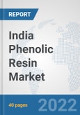 India Phenolic Resin Market: Prospects, Trends Analysis, Market Size and Forecasts up to 2027- Product Image