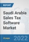 Saudi Arabia Sales Tax Software Market: Prospects, Trends Analysis, Market Size and Forecasts up to 2027 - Product Image