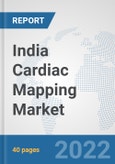 India Cardiac Mapping Market: Prospects, Trends Analysis, Market Size and Forecasts up to 2027- Product Image