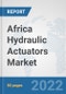 Africa Hydraulic Actuators Market: Prospects, Trends Analysis, Market Size and Forecasts up to 2027 - Product Thumbnail Image