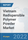 Vietnam Redispersible Polymer Powder Market: Prospects, Trends Analysis, Market Size and Forecasts up to 2027- Product Image
