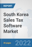 South Korea Sales Tax Software Market: Prospects, Trends Analysis, Market Size and Forecasts up to 2027- Product Image