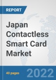Japan Contactless Smart Card Market: Prospects, Trends Analysis, Market Size and Forecasts up to 2027- Product Image