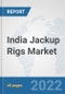 India Jackup Rigs Market: Prospects, Trends Analysis, Market Size and Forecasts up to 2027 - Product Thumbnail Image