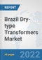 Brazil Dry-type Transformers Market: Prospects, Trends Analysis, Market Size and Forecasts up to 2027 - Product Thumbnail Image