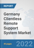 Germany Clientless Remote Support System Market: Prospects, Trends Analysis, Market Size and Forecasts up to 2027- Product Image