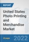 United States Photo Printing and Merchandise Market: Prospects, Trends Analysis, Market Size and Forecasts up to 2027 - Product Thumbnail Image