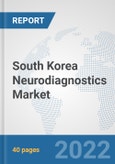 South Korea Neurodiagnostics Market: Prospects, Trends Analysis, Market Size and Forecasts up to 2027- Product Image