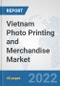 Vietnam Photo Printing and Merchandise Market: Prospects, Trends Analysis, Market Size and Forecasts up to 2027 - Product Image