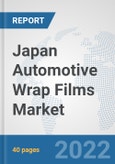 Japan Automotive Wrap Films Market: Prospects, Trends Analysis, Market Size and Forecasts up to 2027- Product Image