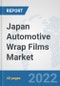 Japan Automotive Wrap Films Market: Prospects, Trends Analysis, Market Size and Forecasts up to 2027 - Product Thumbnail Image