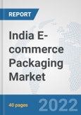 India E-commerce Packaging Market: Prospects, Trends Analysis, Market Size and Forecasts up to 2027- Product Image