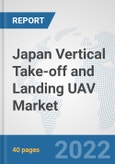 Japan Vertical Take-off and Landing (VTOL) UAV Market: Prospects, Trends Analysis, Market Size and Forecasts up to 2028- Product Image
