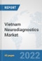 Vietnam Neurodiagnostics Market: Prospects, Trends Analysis, Market Size and Forecasts up to 2027 - Product Thumbnail Image