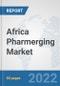 Africa Pharmerging Market: Prospects, Trends Analysis, Market Size and Forecasts up to 2027 - Product Thumbnail Image