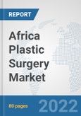 Africa Plastic Surgery Market: Prospects, Trends Analysis, Market Size and Forecasts up to 2027- Product Image