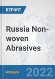 Russia Non-woven Abrasives: Prospects, Trends Analysis, Market Size and Forecasts up to 2027- Product Image