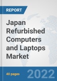 Japan Refurbished Computers and Laptops Market: Prospects, Trends Analysis, Market Size and Forecasts up to 2027- Product Image